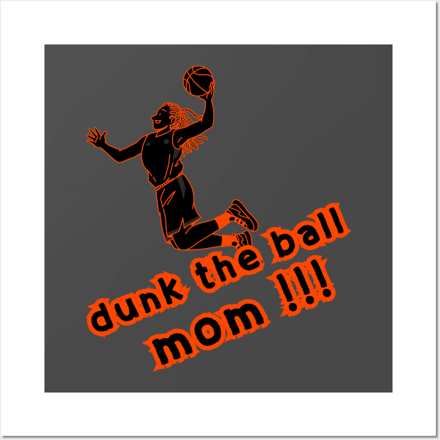 Dunk the ball Mom Wall Art by hnueng111